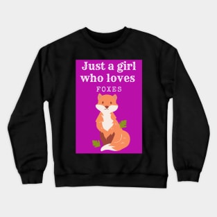 Just a girl who loves foxes - Cute Crewneck Sweatshirt